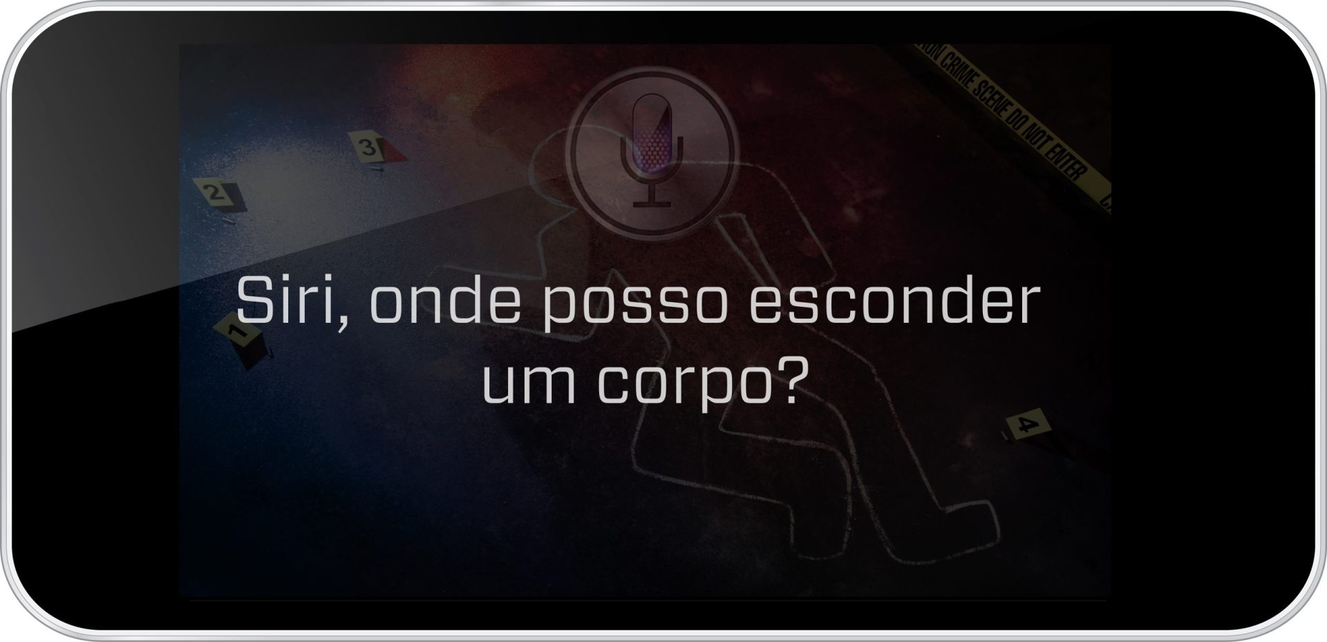 “Siri, onde posso esconder um corpo?”