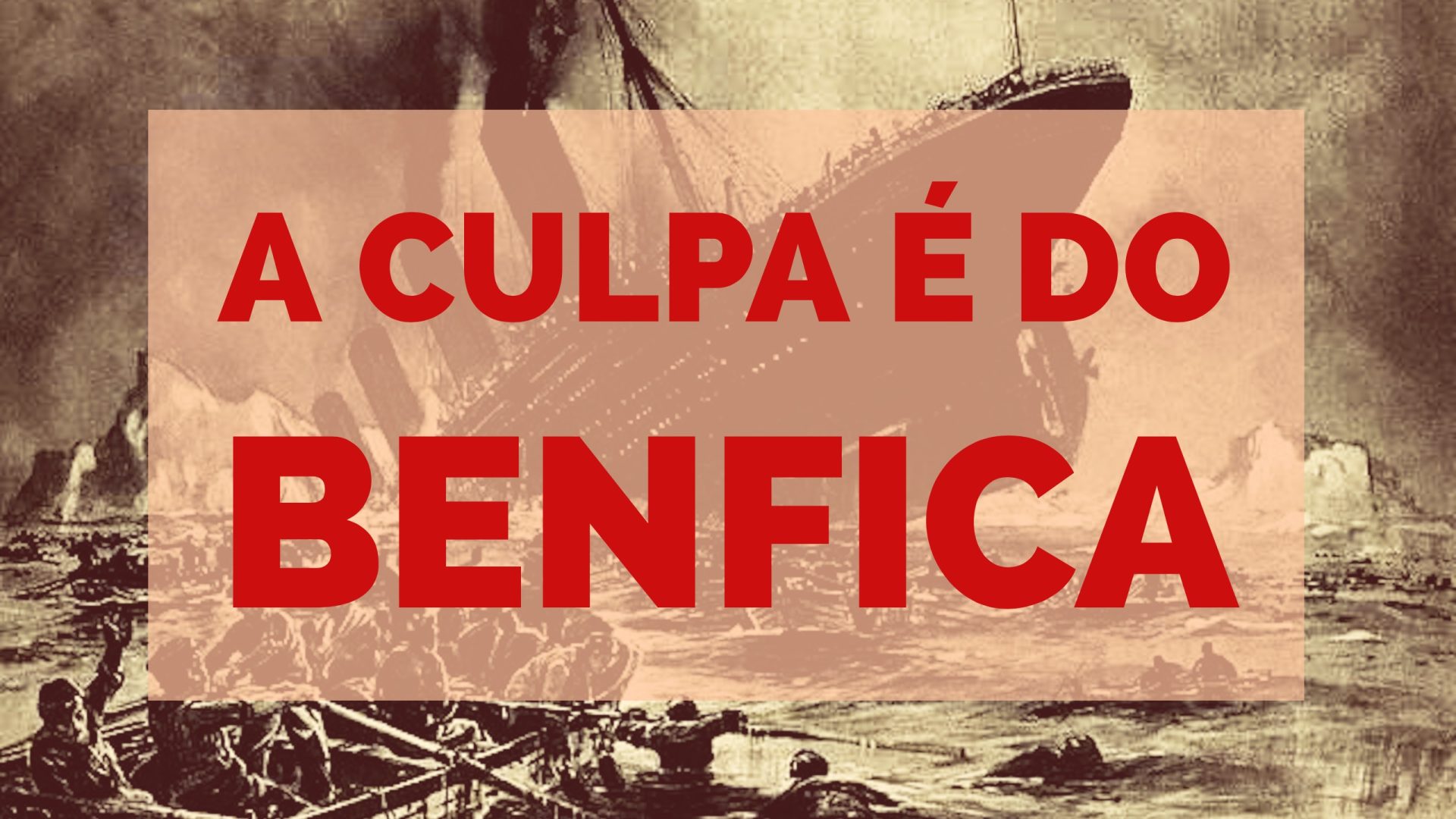 A culpa é do Benfica, uma história universal