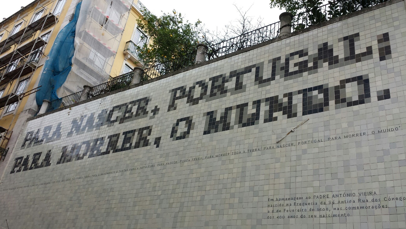 «Para nascer, Portugal: para morrer, o mundo.»