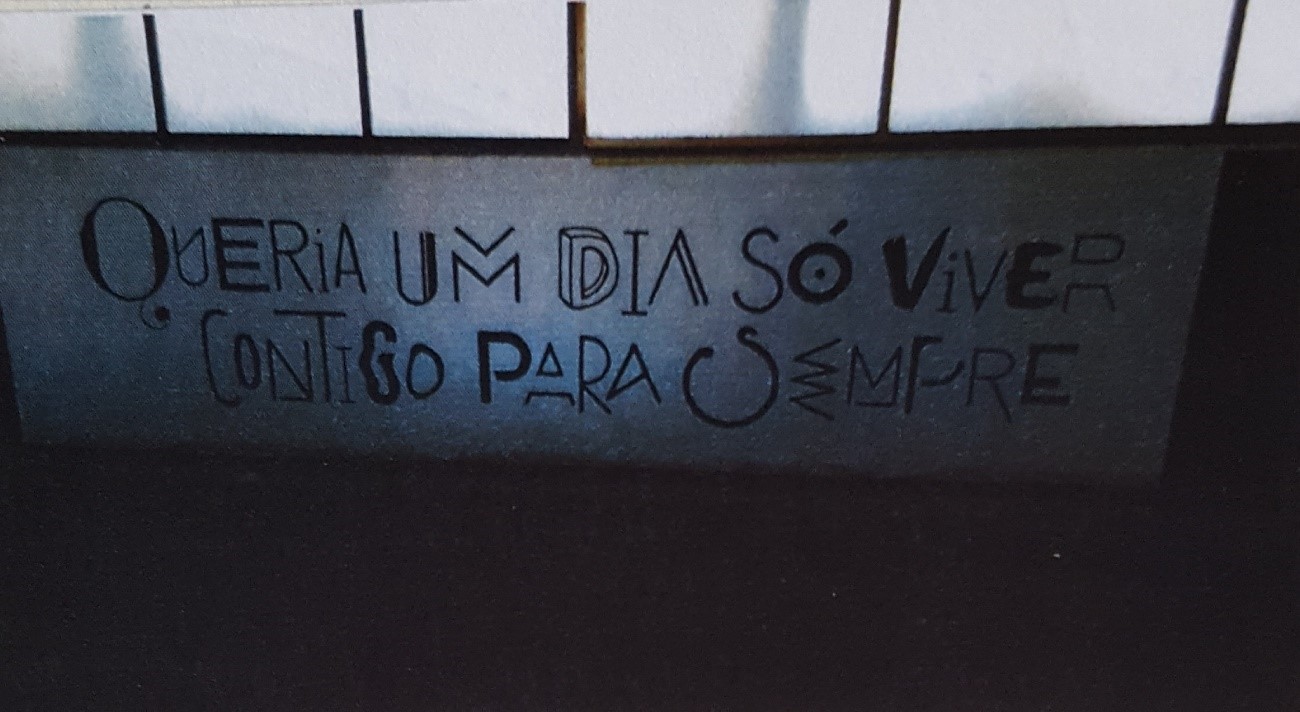 «Queria um dia só viver contigo para sempre»