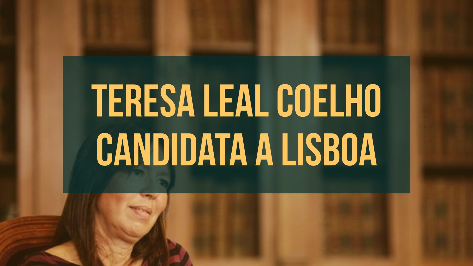 Isto é Sério: Teresa Leal Coelho candidata a Lisboa