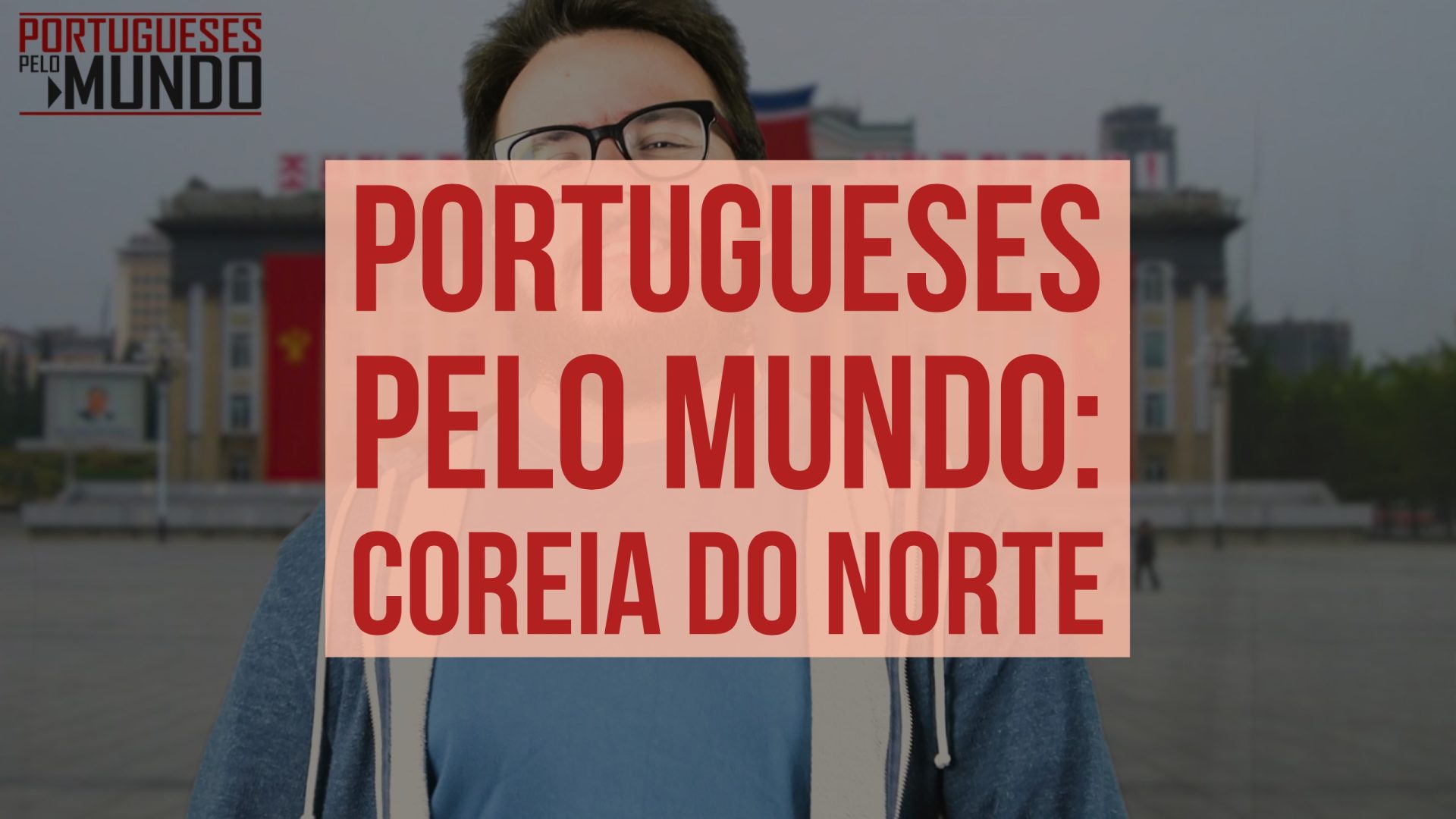 Isto é Sério. Portugueses pelo Mundo: Coreia do Norte