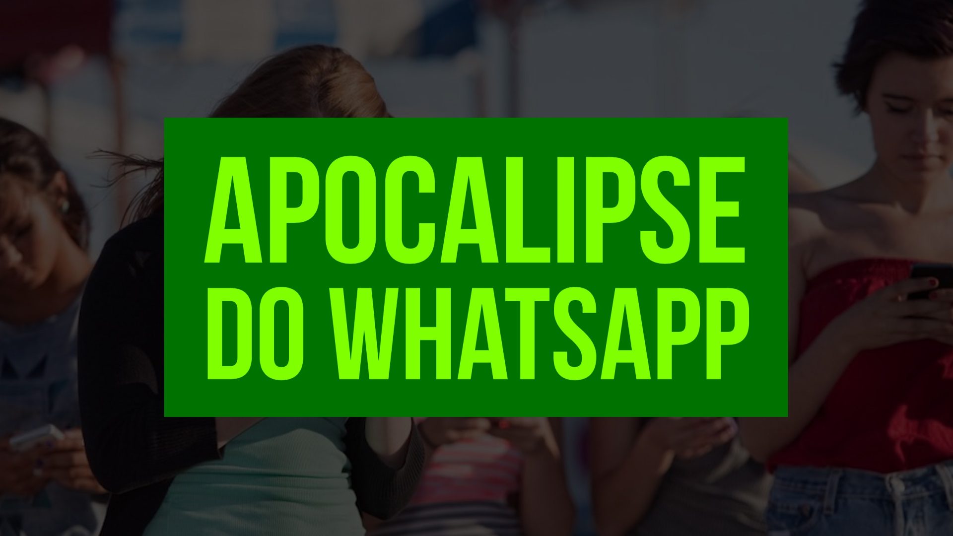 Isto é Sério: Apocalipse do Whatsapp