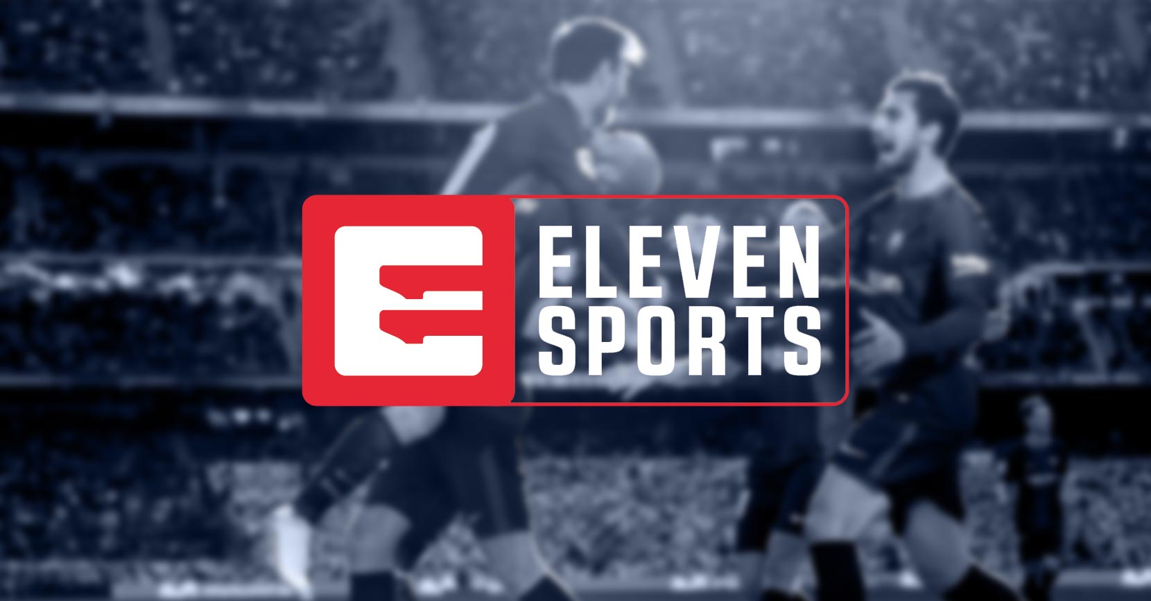 Eleven Sports em risco de fechar operações no Reino Unido
